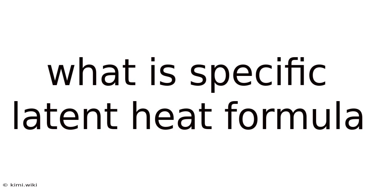 What Is Specific Latent Heat Formula