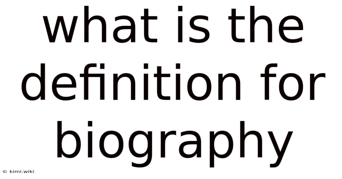 What Is The Definition For Biography