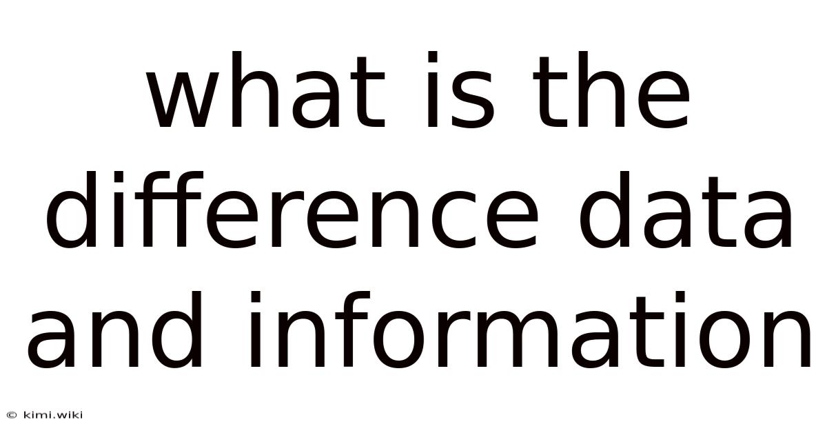 What Is The Difference Data And Information