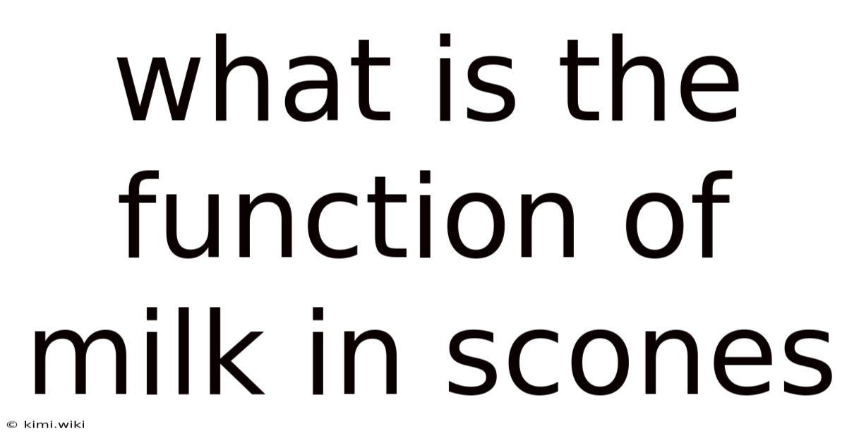 What Is The Function Of Milk In Scones