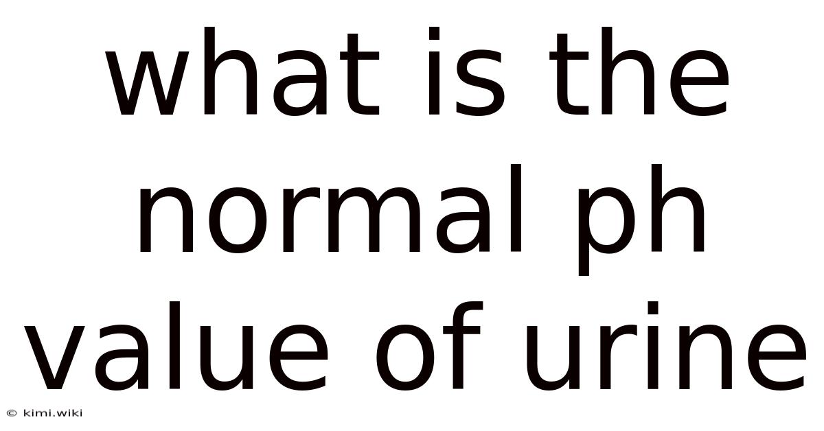 What Is The Normal Ph Value Of Urine