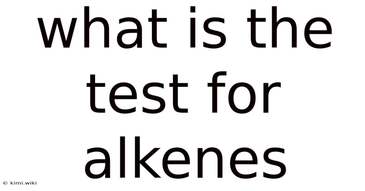 What Is The Test For Alkenes