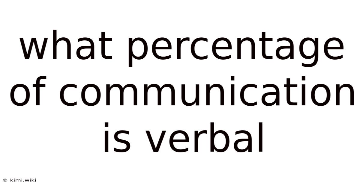 What Percentage Of Communication Is Verbal