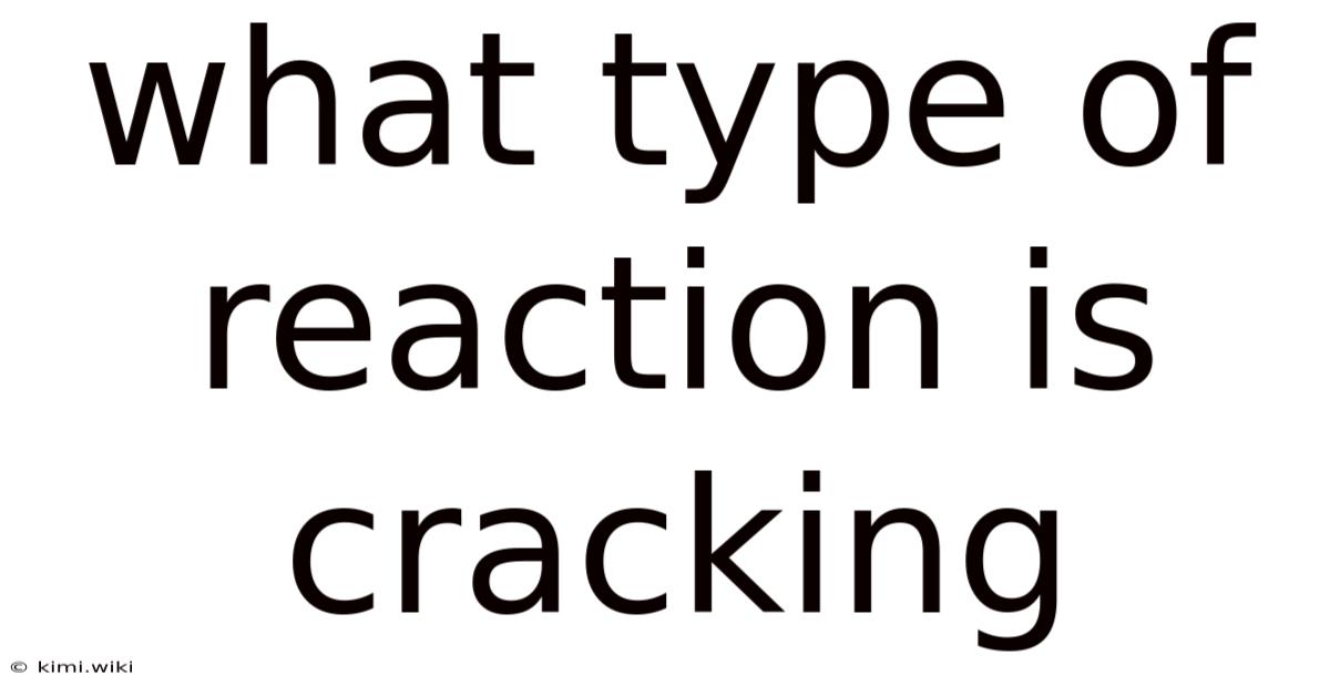 What Type Of Reaction Is Cracking
