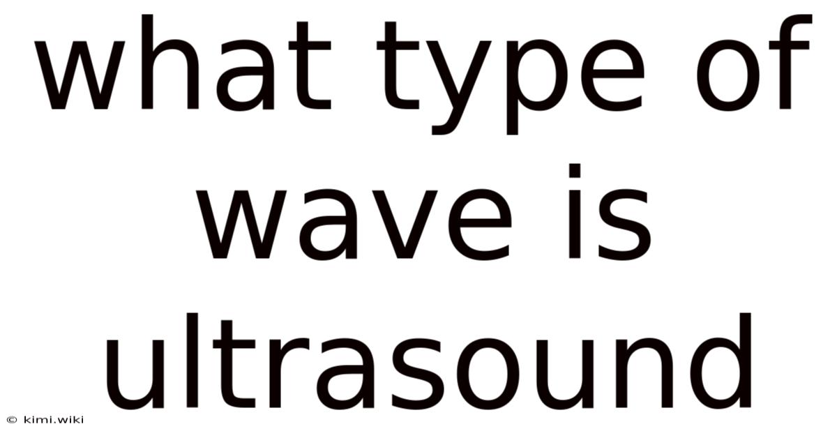 What Type Of Wave Is Ultrasound