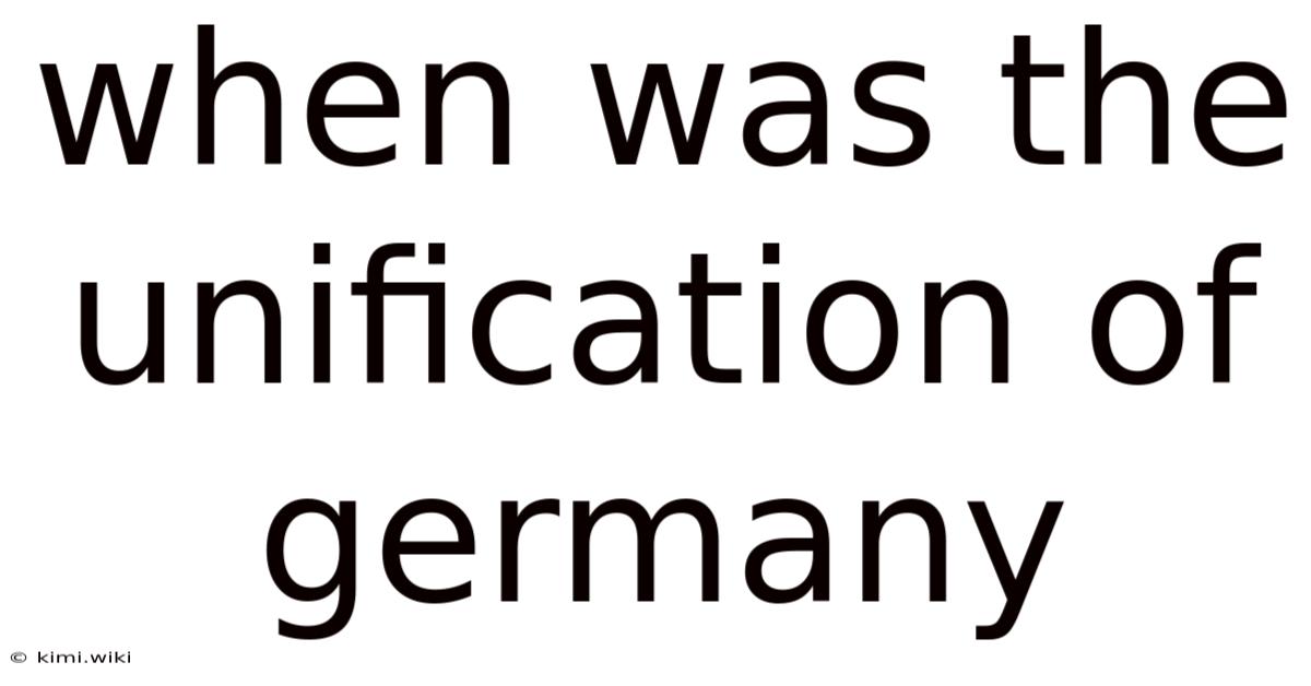 When Was The Unification Of Germany