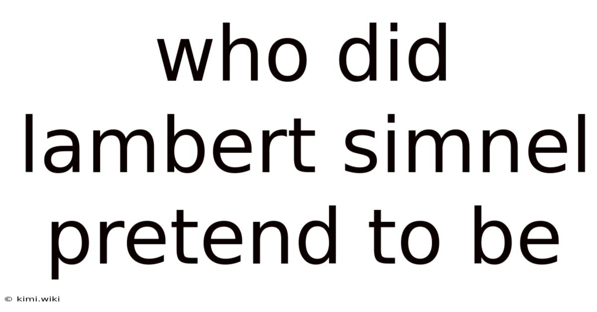 Who Did Lambert Simnel Pretend To Be