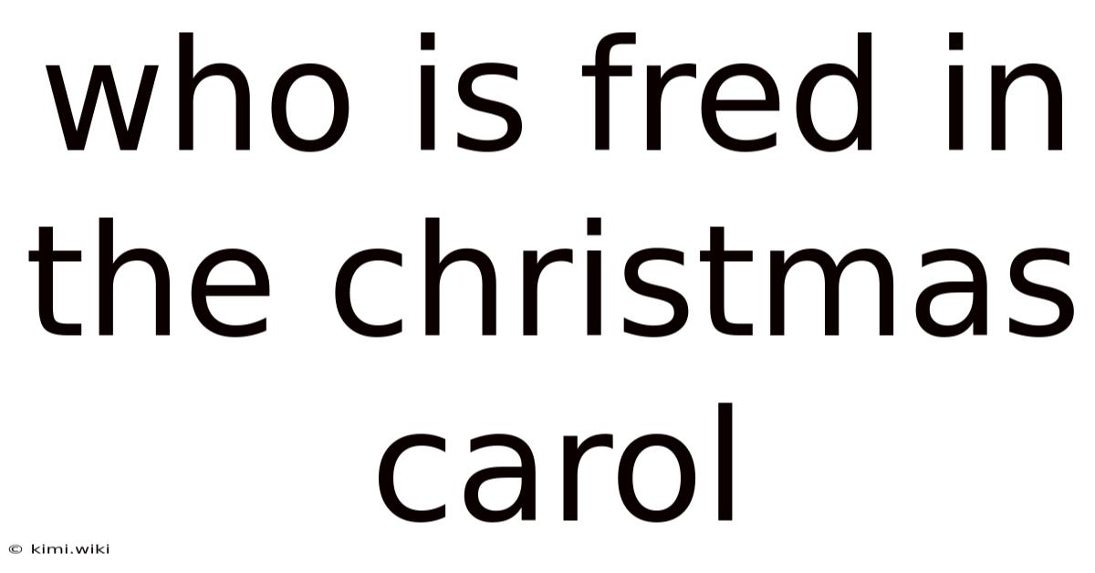 Who Is Fred In The Christmas Carol