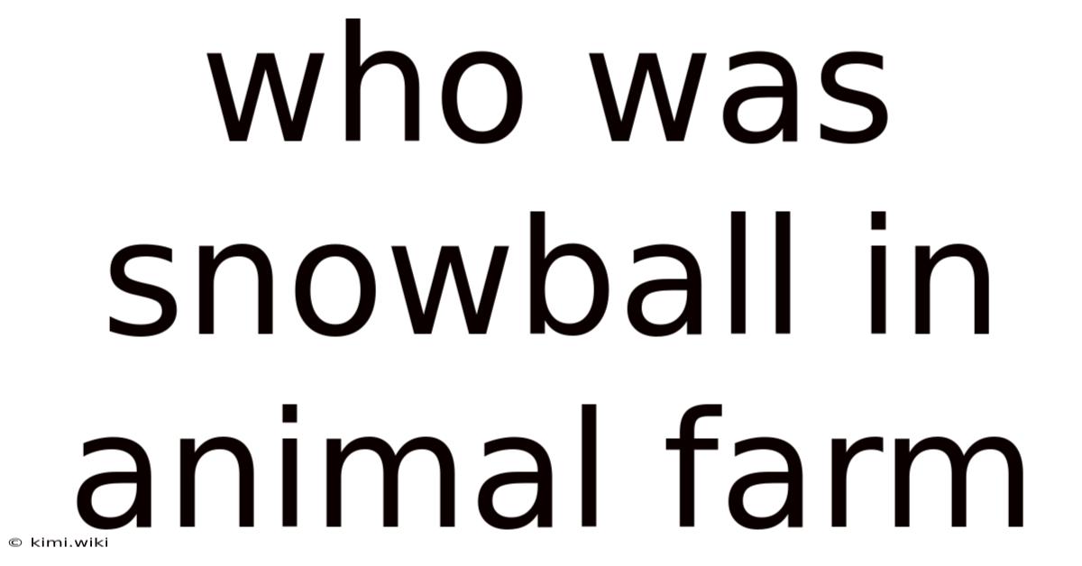Who Was Snowball In Animal Farm