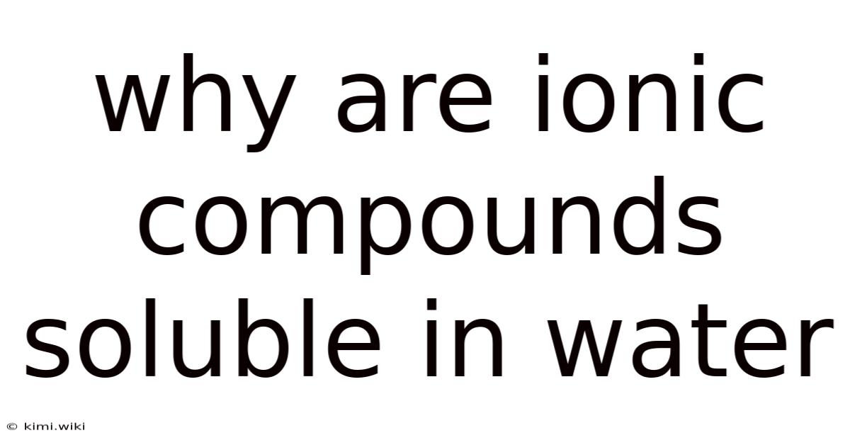 Why Are Ionic Compounds Soluble In Water