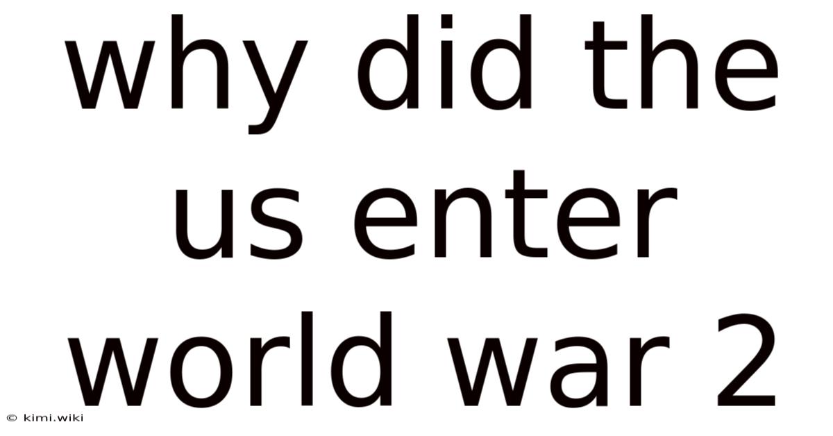 Why Did The Us Enter World War 2