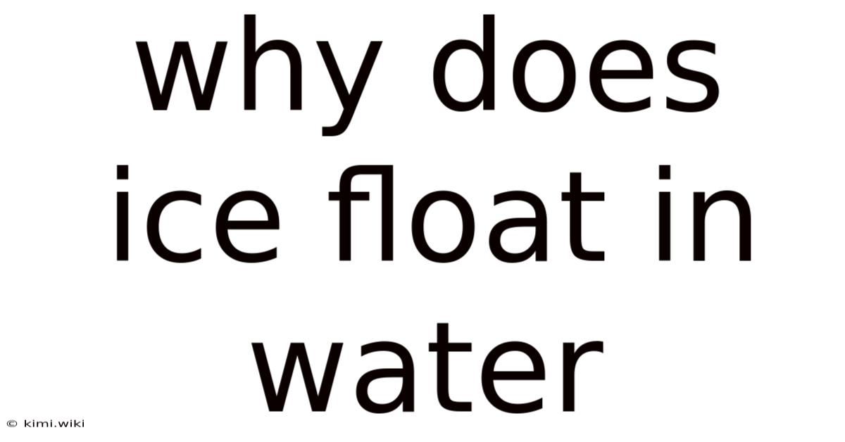 Why Does Ice Float In Water