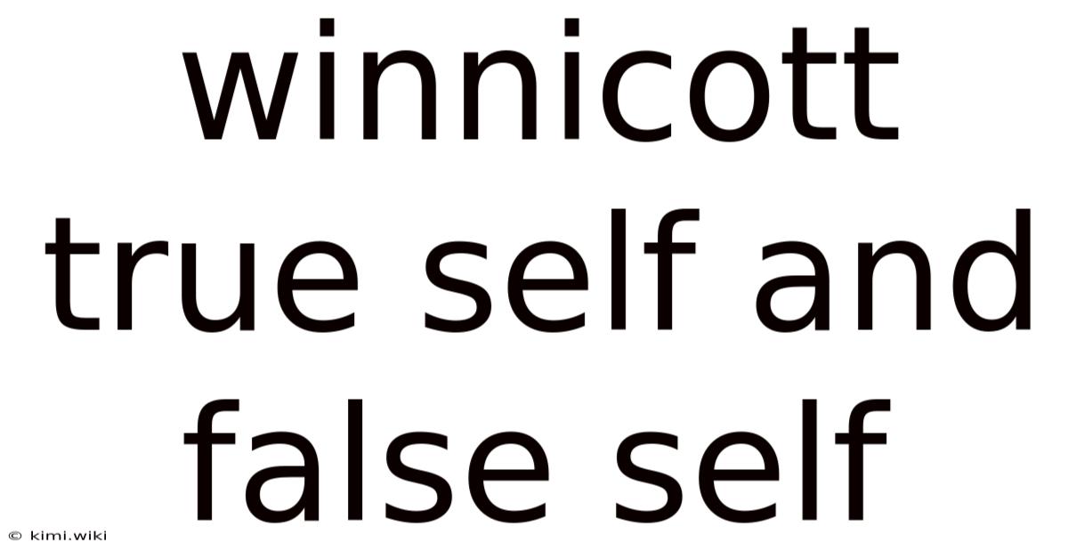 Winnicott True Self And False Self