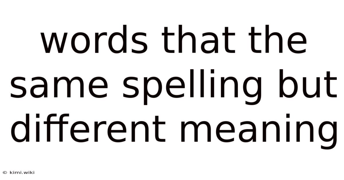 Words That The Same Spelling But Different Meaning