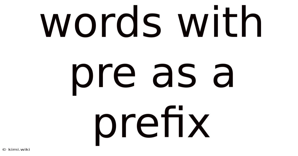Words With Pre As A Prefix